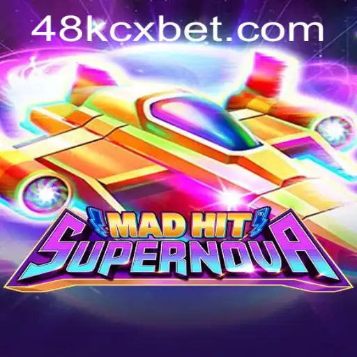 MadHitSupernova: Unleashing the Power of 48KCX in Modern Gaming