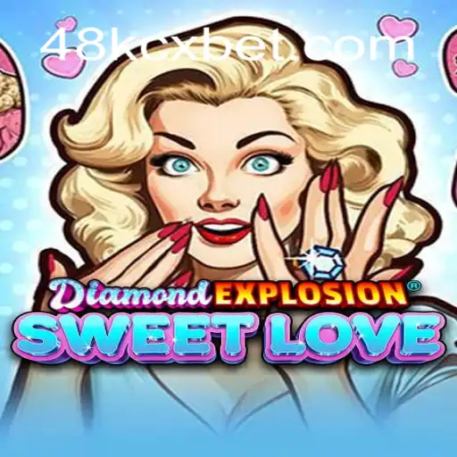Unveiling DiamondExplosionSweetLove: A Journey into the 48KCX Adventure